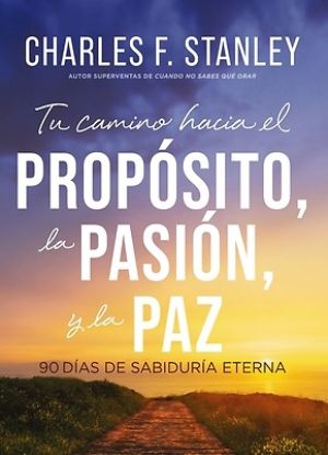 Picture of Tu Camino Hacia El Propósito, La Pasión Y La Paz