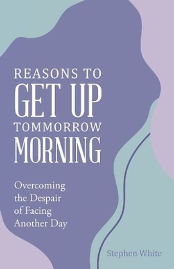 Picture of Reasons to Get Up Tommorrow Morning