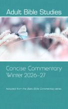 Adult Bible Studies Winter 2026-2027 Concise Commentary