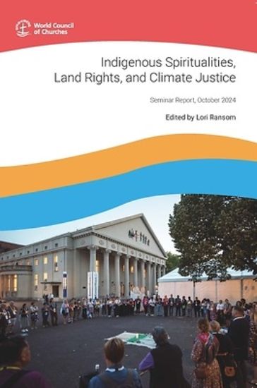 Picture of Indigenous Spiritualities, Land Rights, and Climate Justice