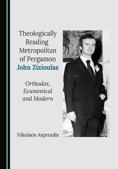 Picture of Theologically Reading Metropolitan of Pergamon John Zizioulas