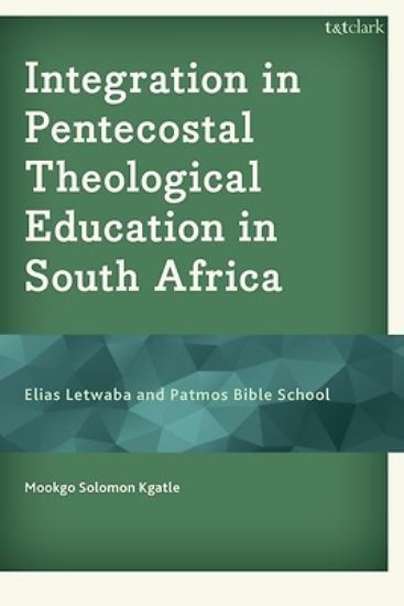 Picture of Integration in Pentecostal Theological Education in South Africa