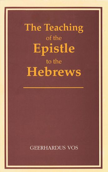 Picture of The Teaching of the Epistle to the Hebrews