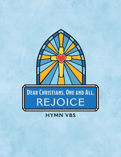 Picture of Dear Christians, One and All, Rejoice - Hymn Vbs