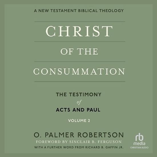 Picture of Christ of the Consummation, a New Testament Biblical Theology