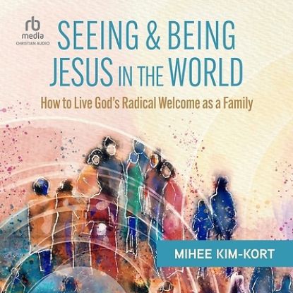 Picture of Seeing and Being Jesus in the World