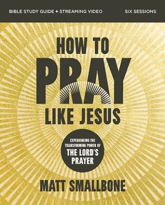 Picture of How to Pray Like Jesus Bible Study Guide Plus Streaming Video