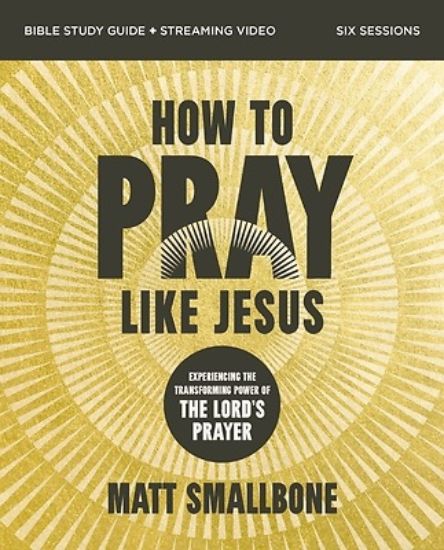 Picture of How to Pray Like Jesus Bible Study Guide Plus Streaming Video