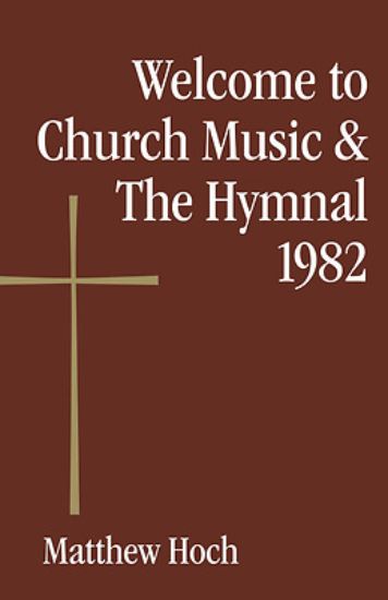 Picture of Welcome to Church Music & The Hymnal 1982