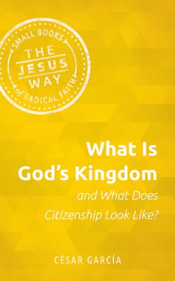 Picture of What Is God's Kingdom and What Does Citizenship Look Like?