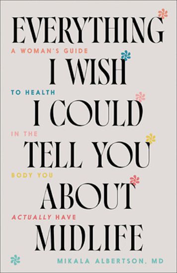Picture of Everything I Wish I Could Tell You about Midlife