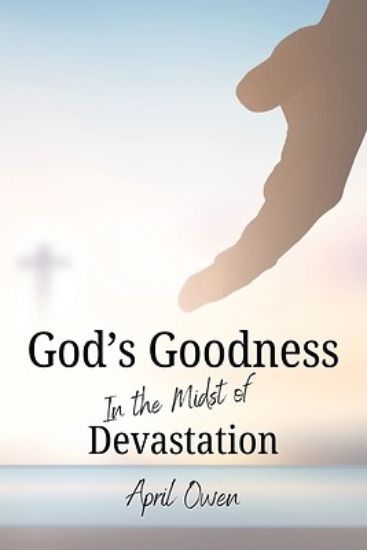 Picture of God's Goodness in the midst of Devastation