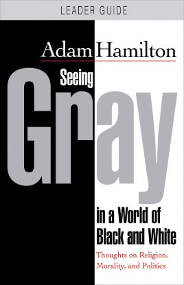 Picture of Seeing Gray in a World of Black and White - Leader Guide