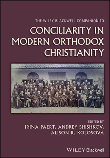 Picture of The Wiley Blackwell Companion to Conciliarity in Modern Orthodox Christianity
