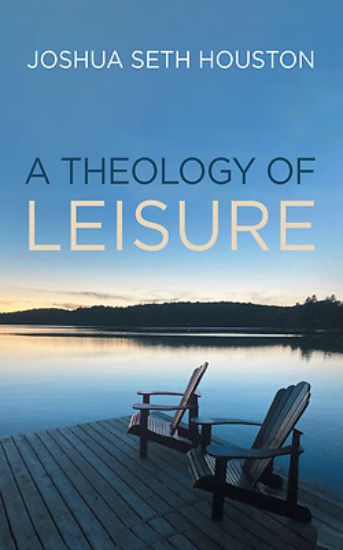 Picture of A Theology of Leisure