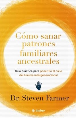 Picture of Cómo Sanar Patrones Familiares Ancestrales / Healing Ancestral Family Patterns