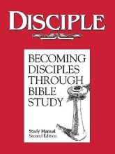 Disciple I Becoming Disciples Through Bible Study: Study Manual