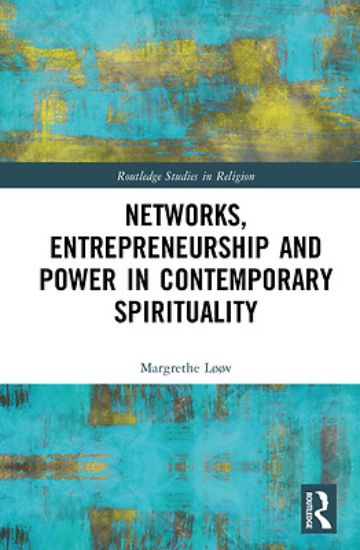 Picture of Networks, Entrepreneurship and Power in Contemporary Spirituality