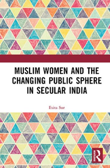 Picture of Muslim Women and the Changing Public Sphere in Secular India