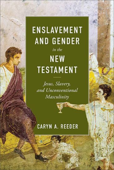 Picture of Enslavement and Gender in the New Testament