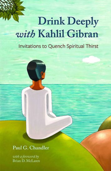 Picture of Drink Deeply with Kahlil Gibran
