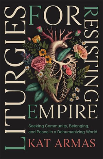 Picture of Liturgies for Resisting Empire