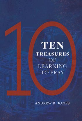 Picture of Ten Treasures of Learning to Pray