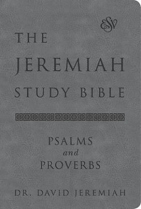 Picture of The Jeremiah Study Bible, Esv, Psalms and Proverbs (Gray)