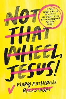 Picture of Not That Wheel, Jesus!