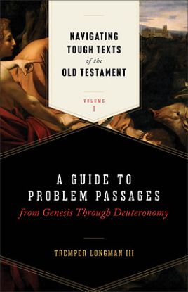 Picture of Navigating Tough Texts of the Old Testament Volume 1