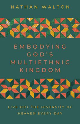 Picture of Embodying God's Multiethnic Kingdom