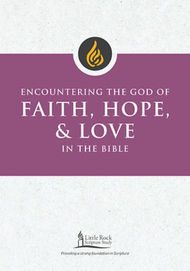 Picture of Encountering the God of Faith, Hope, and Love in the Bible