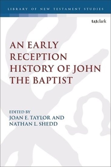 Picture of An Early Reception History of John the Baptist