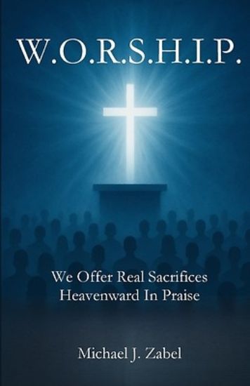 Picture of W.O.R.S.H.I.P. We Offer Real Sacrifices Heavenward In Praise
