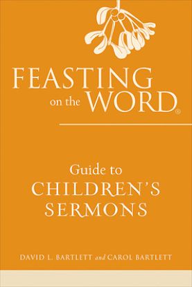 Picture of Feasting on the Word Guide to Children's Sermons