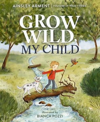 Picture of Grow Wild, My Child
