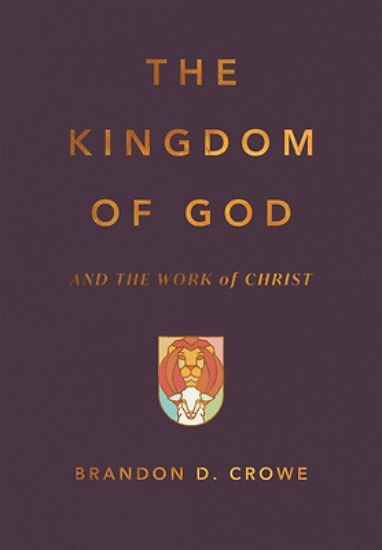 Picture of The Kingdom of God and the Work of Christ