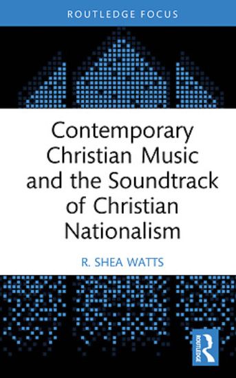 Picture of Contemporary Christian Music and the Soundtrack of Christian Nationalism