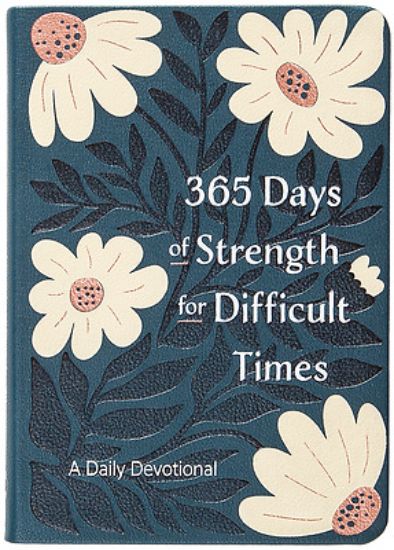 Picture of 365 Days of Strength for Difficult Times