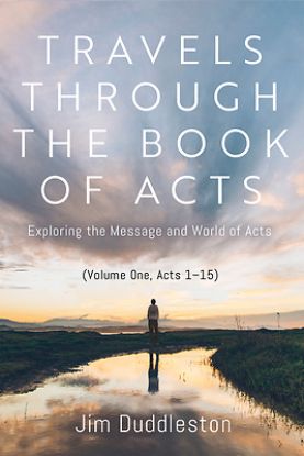 Picture of Travels Through the Book of Acts (Volume One, Acts 1 15)