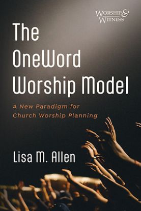 Picture of The Oneword Worship Model