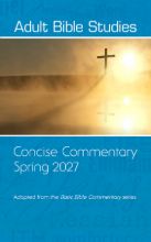 Adult Bible Studies Spring 2027 Concise Commentary