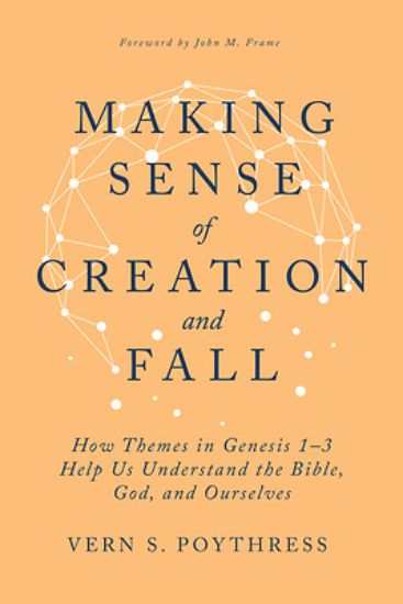 Picture of Making Sense of Creation and Fall