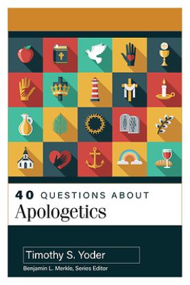 Picture of 40 Questions about Apologetics