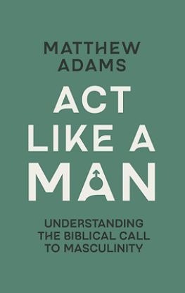 Picture of ACT Like a Man