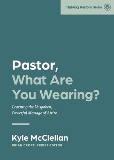 Picture of Pastor, What Are You Wearing?