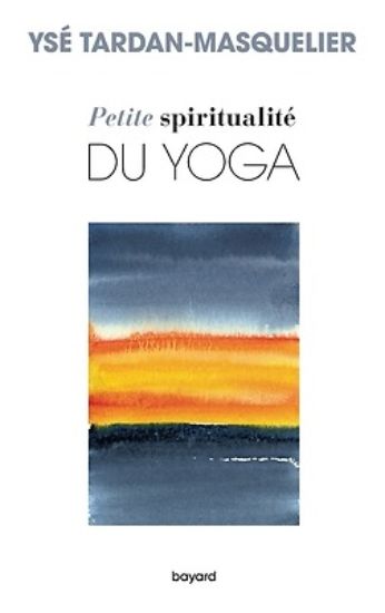 Picture of Petite spiritualité du yoga