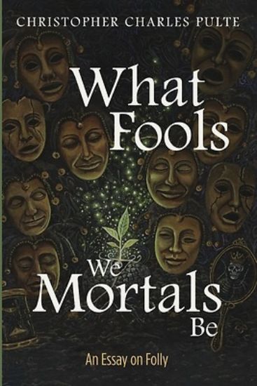 Picture of What Fools We Mortals Be