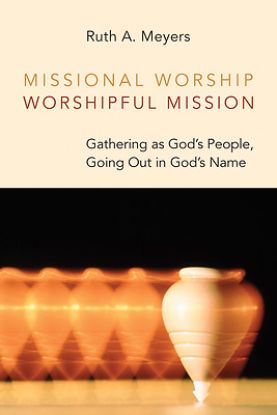 Picture of Missional Worship Worshipful Mission