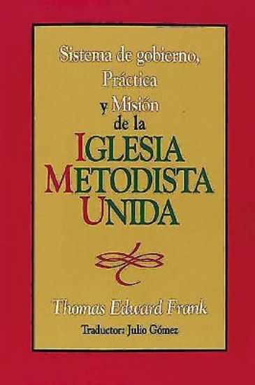 Picture of Sistema de gobierno, práctica y misión de la Iglesia Metodista Unida